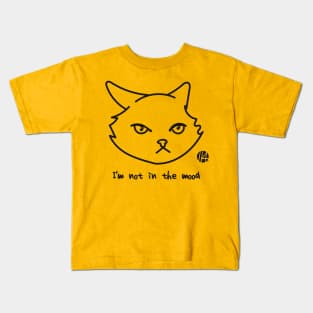 not in the mood cat Kids T-Shirt